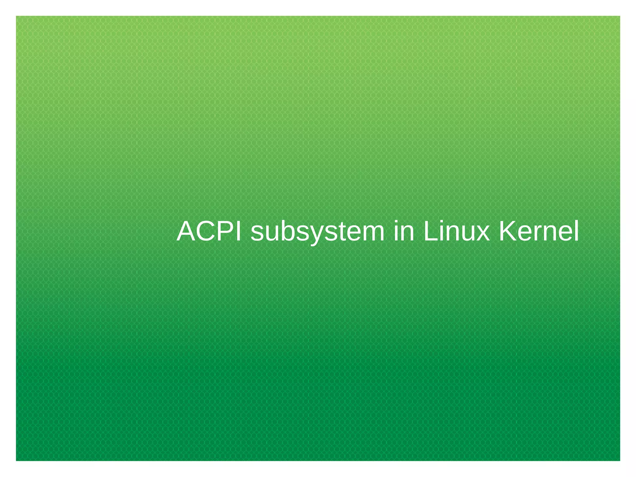 ACPI subsystem in Linux Kernel
 