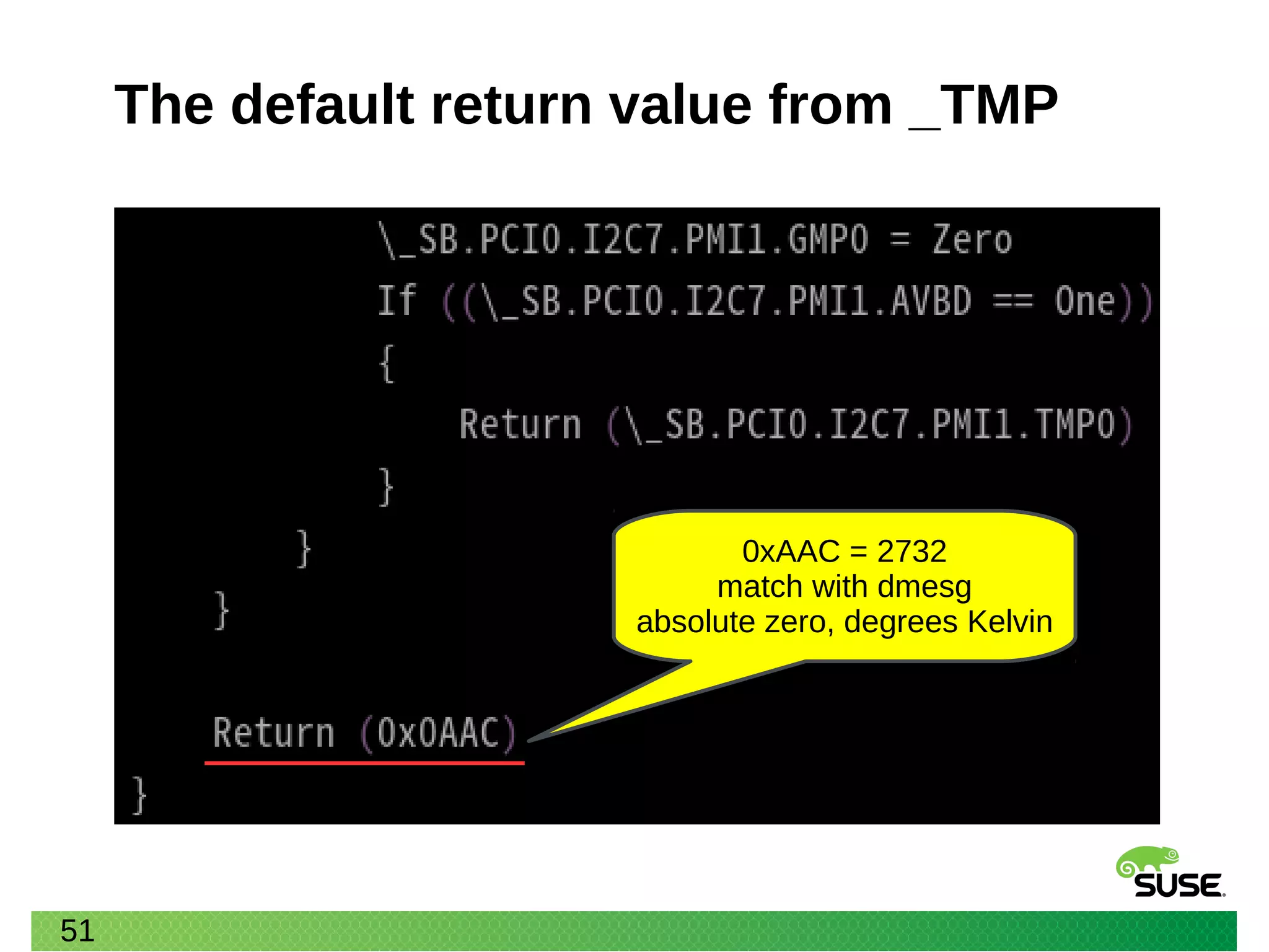 51
The default return value from _TMP
0xAAC = 2732
match with dmesg
absolute zero, degrees Kelvin
 