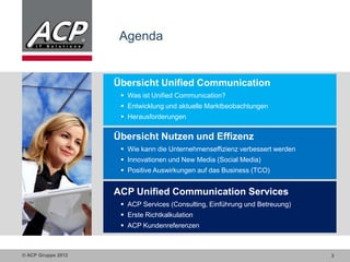Agenda


                    Übersicht Unified Communication
                      Was ist Unified Communication?
       ...