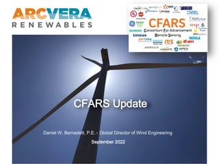 CFARS Update
Daniel W. Bernadett, P.E. - Global Director of Wind Engineering
September 2022
 