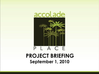 PROJECT BRIEFING
 September 1, 2010

                     FOR ANNOUNCEMENT PURPOSES ONLY
 