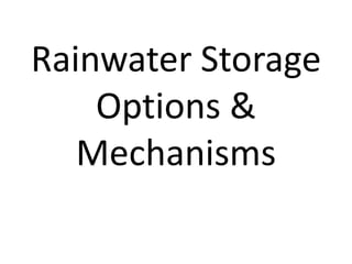 Rainwater Storage Options & Mechanisms 