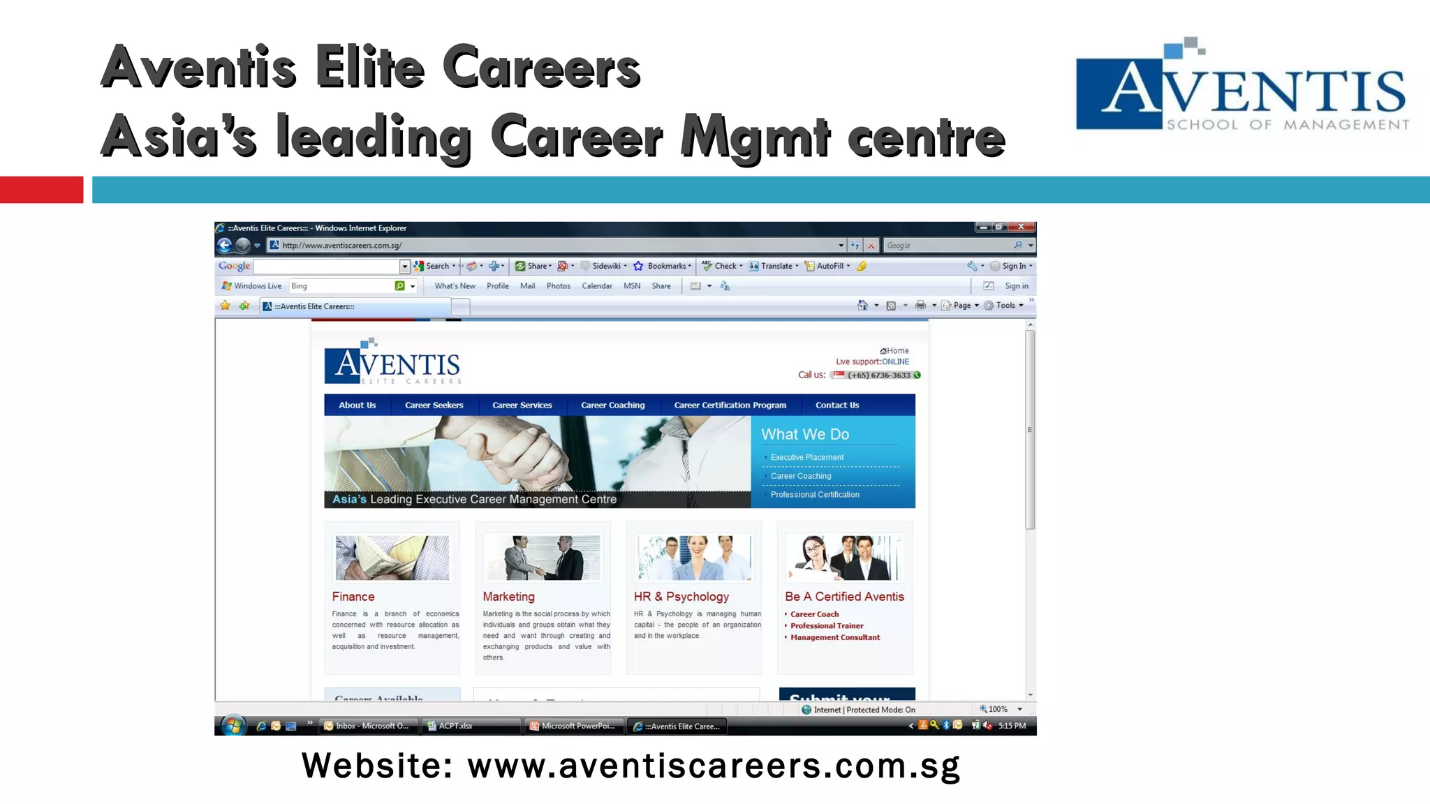 Aventis Elite Careers  Asia’s leading Career Mgmt centre Website: www.aventiscareers.com.sg 