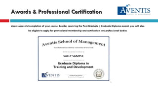 Awards & Professional Certification Upon successful completion of your course, besides receiving the Post-Graduate / Graduate Diploma award, you will also be eligible to apply for professional membership and certification into professional bodies 