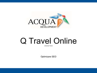 Q Travel Online versiunea Travon Optimizare SEO DEVELOPMENT 