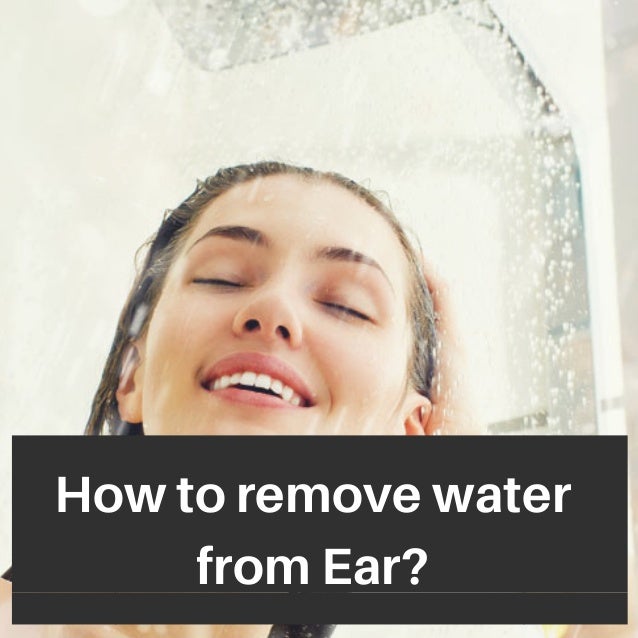 Ac quamd helping you how to remove water from ear