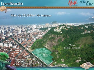 Localização
Morro
Santa Terezinha
Mais de 25.000m² de terreno
 