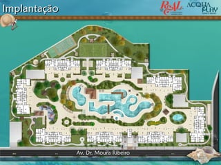 Implantação
Av. Dr. Moura Ribeiro
 