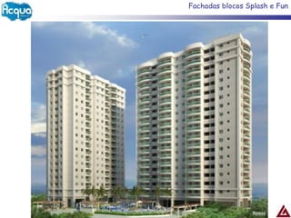Fachadas blocos Splash e Fun
 