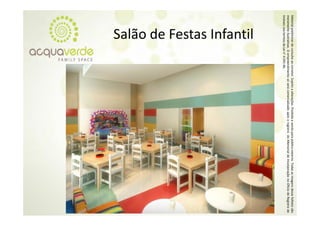 Material prelim
              minar de consulta a corretor. Sujeito a alterações. Proibida a venda para público externo. T
                                ao                o                                                      Todas as imagens desse folheto são
meramente ilustrativas. O empre eendimento só será comercializado a
                                                   á                 após o registro do Memorial de Inco orporação no Oficío de Registro de
                                                                                                                           o
Imóveis nos ter
              rmos da Lei n° 4.59
                                91‐46.
        Salão de Festas Infantil
        Salão de Festas Infantil
 