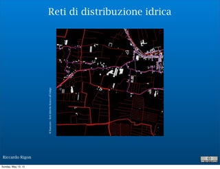 Reti di distribuzione idrica


                     M Ranzato - Reti Idriche Ronco all’Adige




 Riccardo Rigon

Sunday, May 13, 12
 