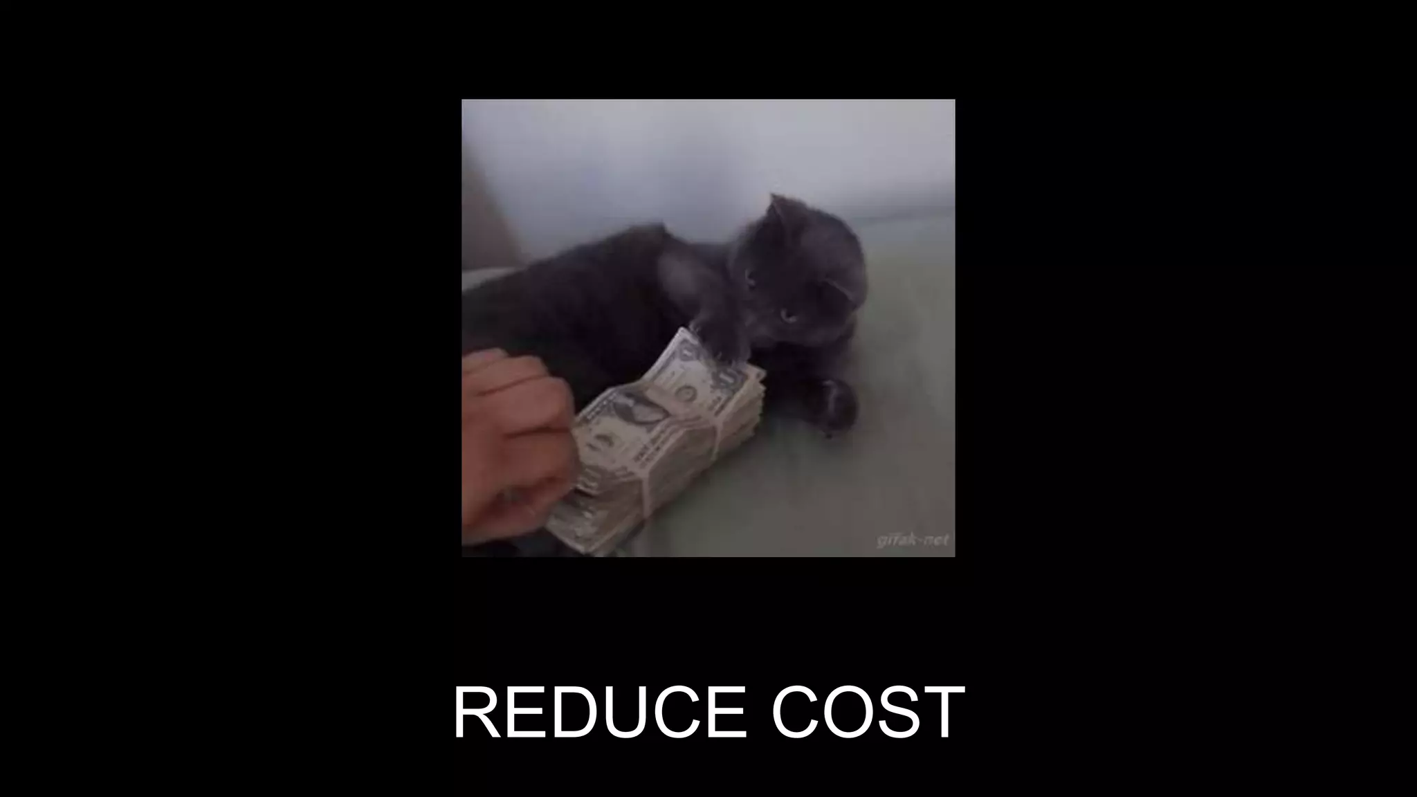 REDUCE COST
 