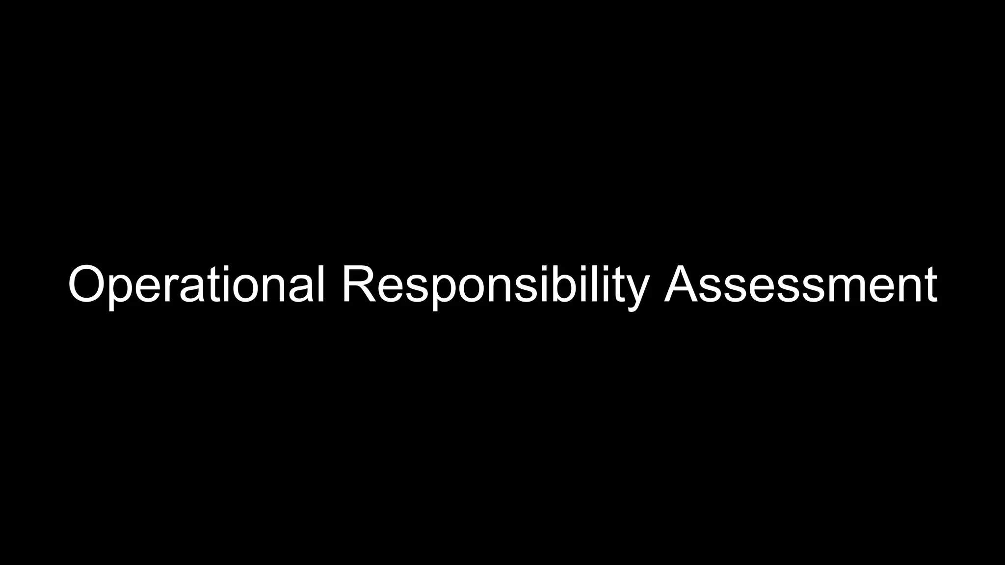 Operational Responsibility Assessment
 