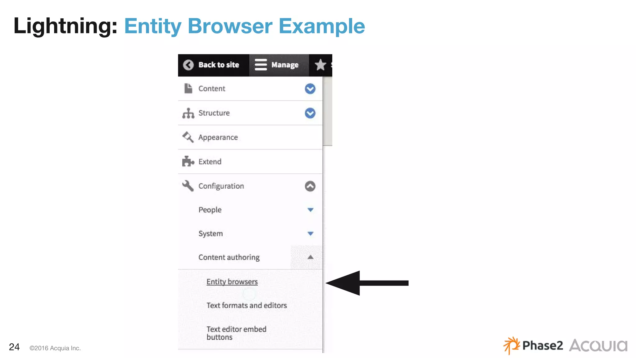 24 ©2016 Acquia Inc.
Lightning: Entity Browser Example
 