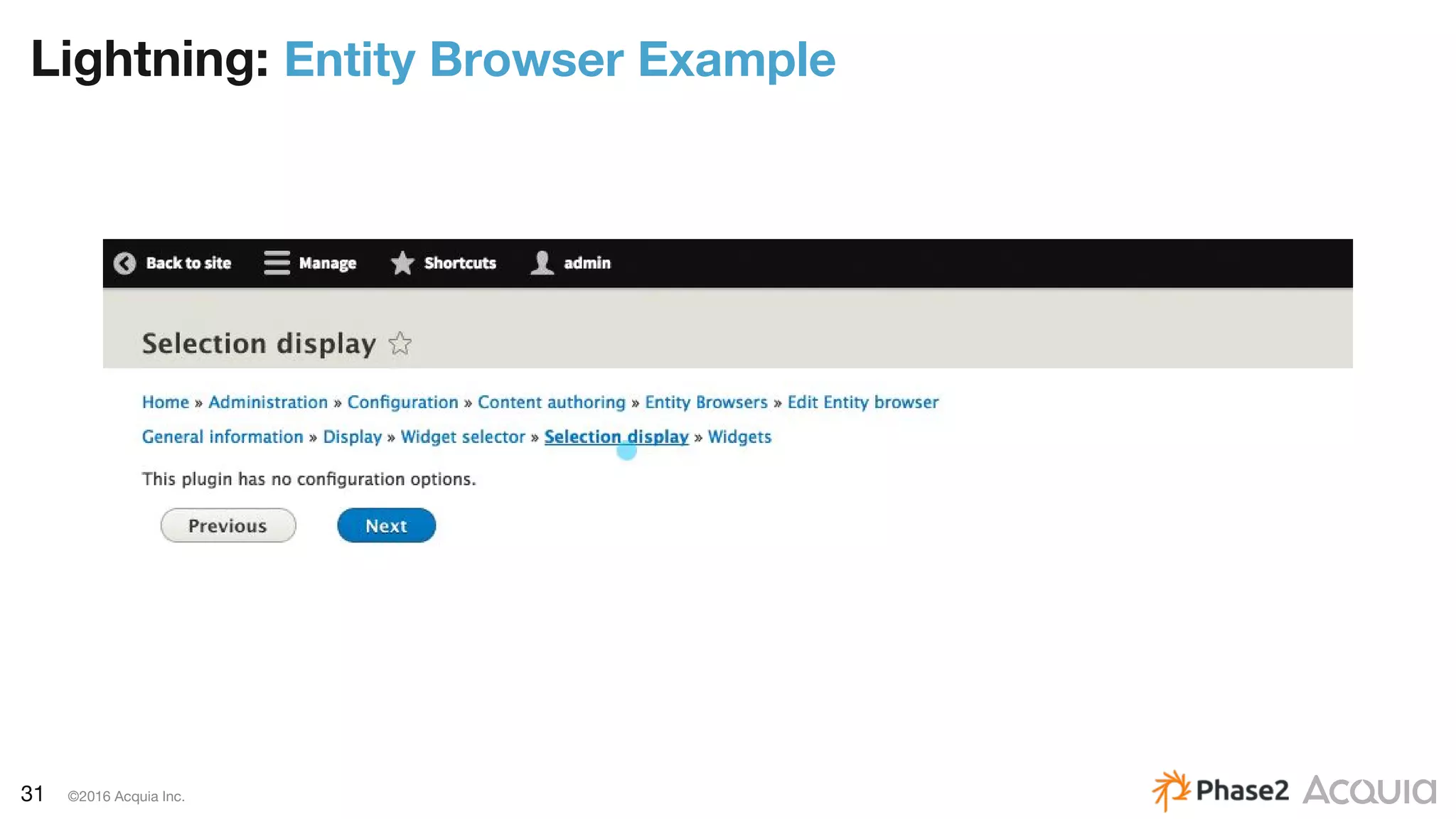 31 ©2016 Acquia Inc.
Lightning: Entity Browser Example
 