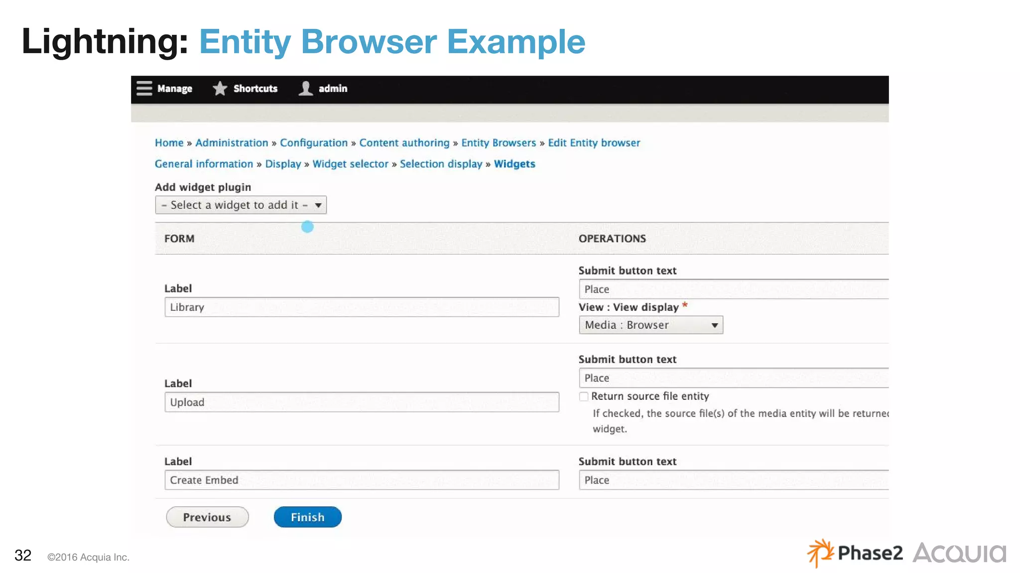 32 ©2016 Acquia Inc.
Lightning: Entity Browser Example
 
