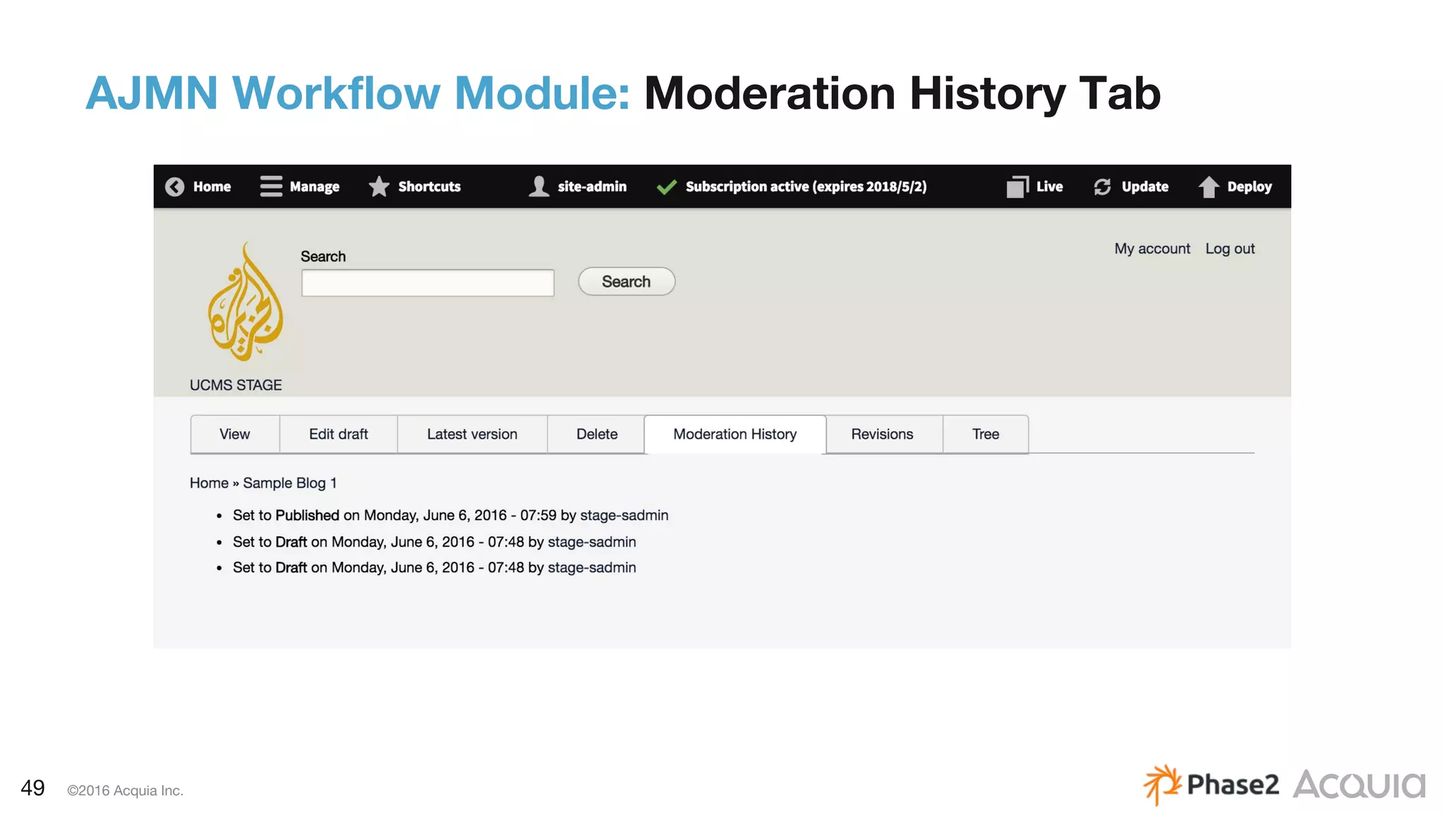 49 ©2016 Acquia Inc.
AJMN Workflow Module: Moderation History Tab
 