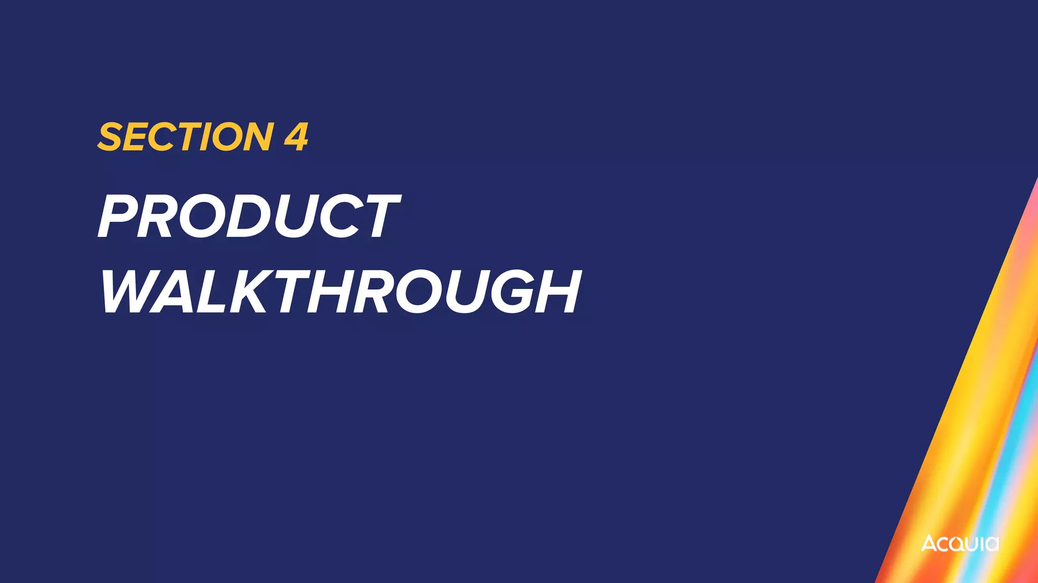 SECTION 4
PRODUCT
WALKTHROUGH
 