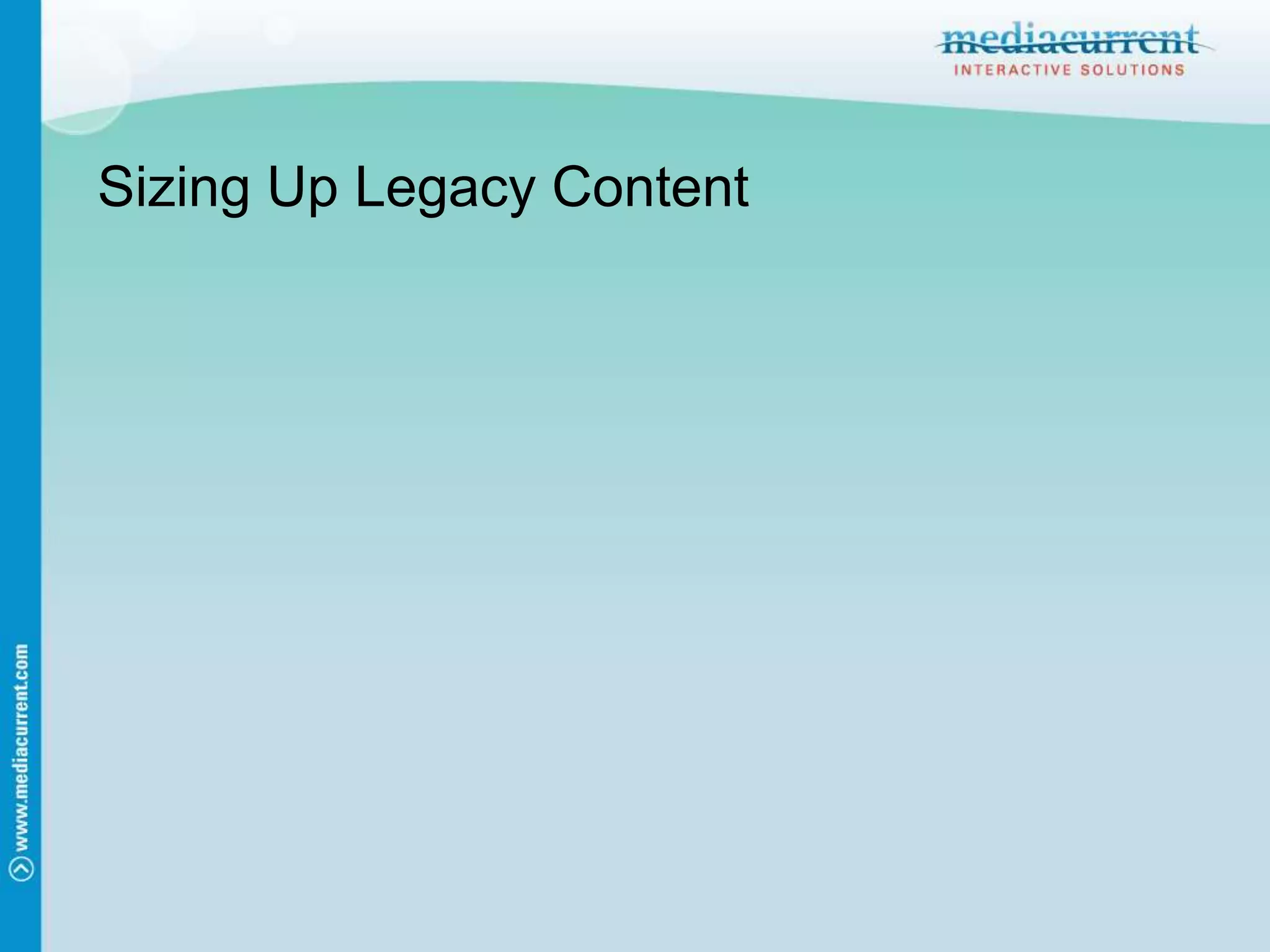 Sizing Up Legacy Content