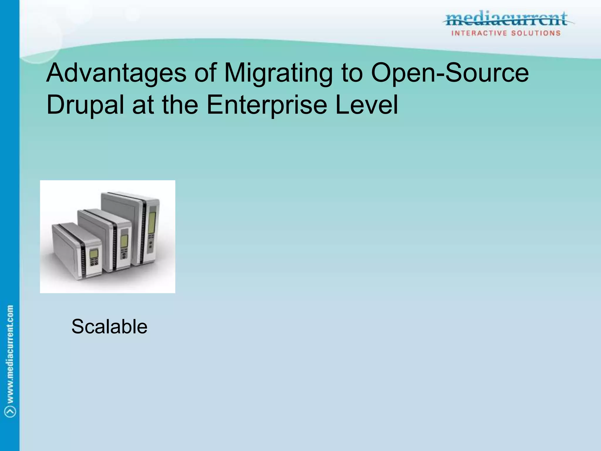 Advantages of Migrating to Open-Source Drupal at the Enterprise LevelScalable