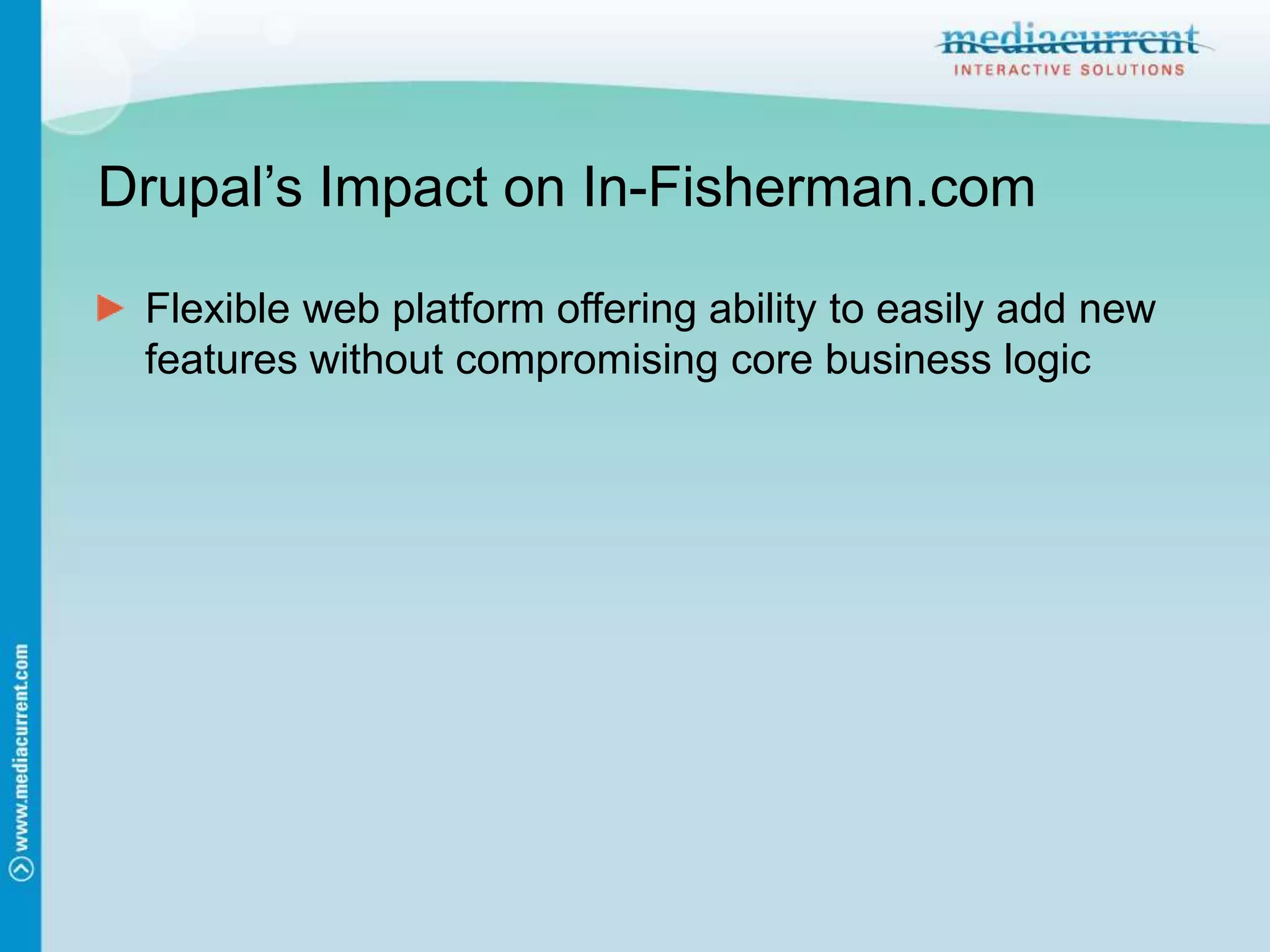 Drupal’s Impact on In-Fisherman.comFlexible web platform offering ability to easily add new features without compromising core business logic
