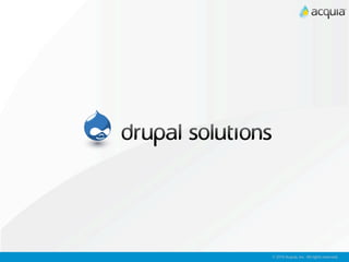 © 2010 Acquia, Inc. All rights reserved.
 