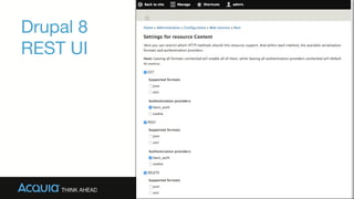 Drupal 8
REST UI
 