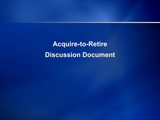 Retirement Discussion Acquire To Retire Discussion Document | PDF