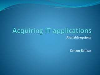 Available options
- Soham Railkar
 