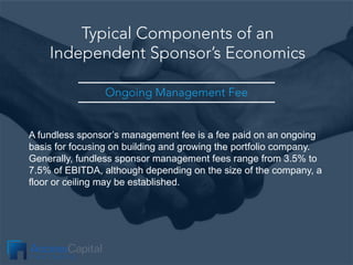 Acquisition Financing for Fundless Sponsors: 6 Ways to Negotiate Better Independent Sponsor Economics Slide 5