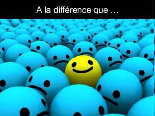 A la différence que …
 