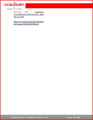 A C Q U I S O R Y C O N S U L T I N G L L P P a g e 16 | 49
Directions, 2007 - Notification
No.DNBR.043/CGM(CDS)-2016 dated
May 26, 2016
https://www.rbi.org.in/Scripts/Notificati
onUser.aspx?Id=10422&Mode=0
 