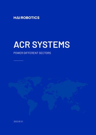 ACR SYSTEMS
POWER DIFFERENT SECTORS
2022.05.31
 