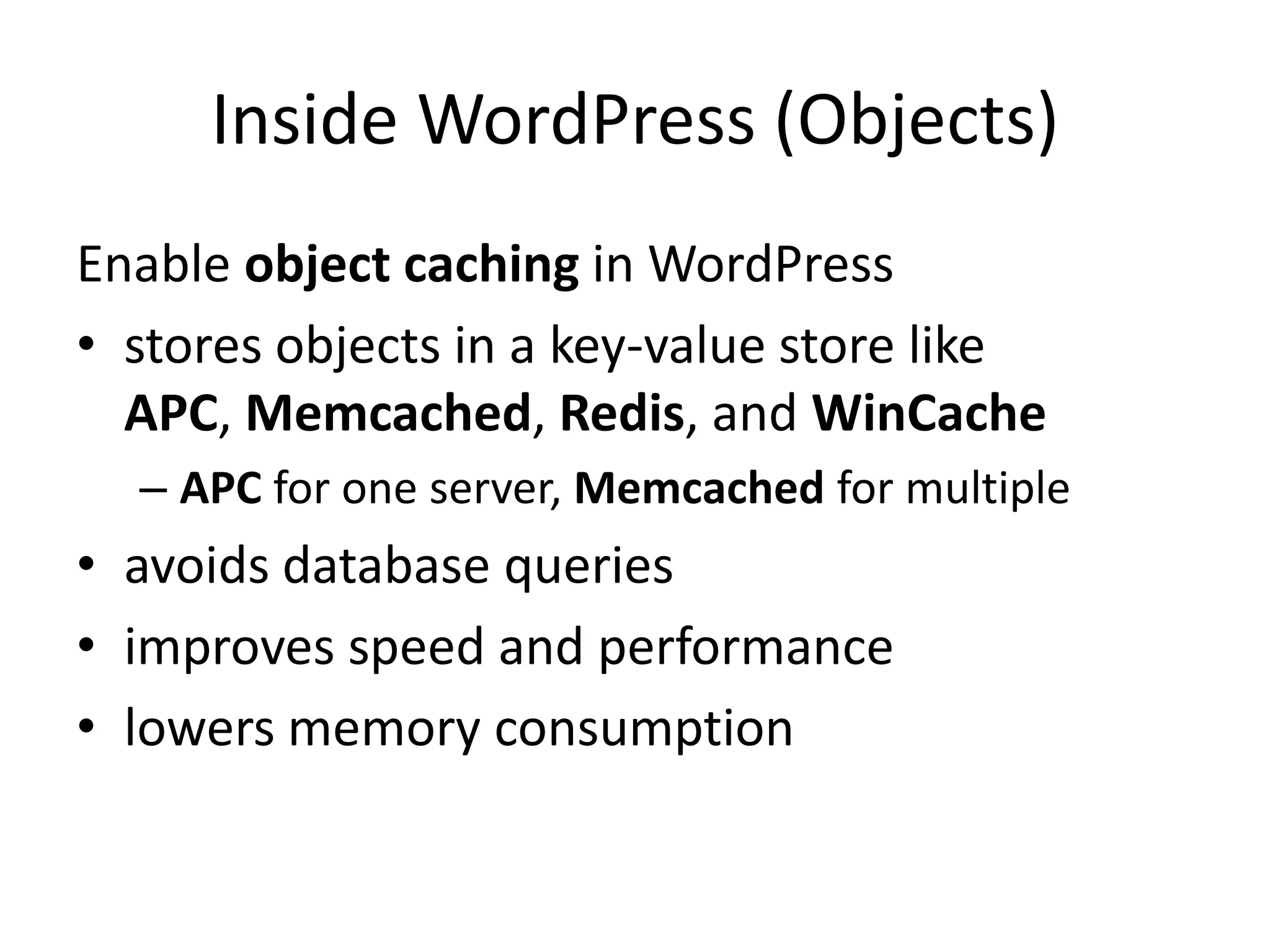 Inside WordPress (DB)
Have multiple database servers?
Use HyperDB by Automattic.
• splitting reads/writes
• master/slave setups
• DB failover
• sharding
• multiple databases
• multiple datacenters (mind blown)
 