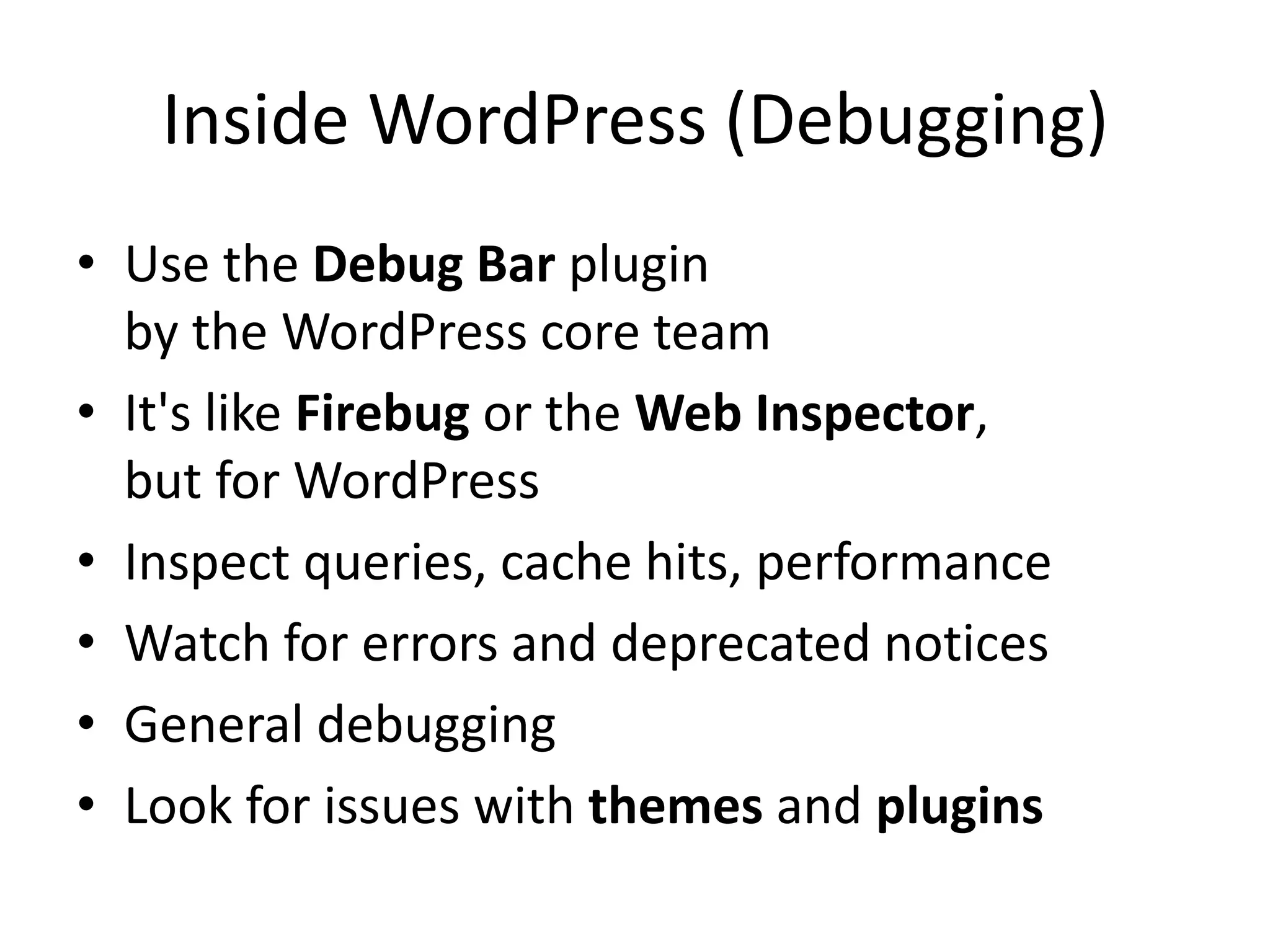 Inside WordPress (Page Caching)
• Temporarily Caching entire pages and
serving those pages as fast as possible
– nginx can do most of this for you
• Batcache by Automattic
(You may have also heard of
W3 Total Cache & WP Super Cache)
 
