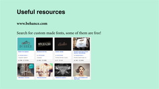 Useful resources
www.behance.com
Search for custom made fonts, some of them are free!

 