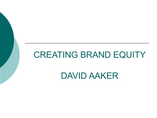 CREATING BRAND EQUITY DAVID AAKER 