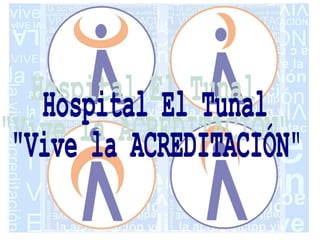 Hospital El Tunal &quot;Vive la ACREDITACIÓN&quot; 