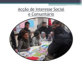 Acção de Interesse Social e Comunitário