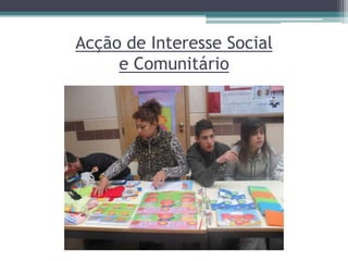 Acção de Interesse Social e Comunitário