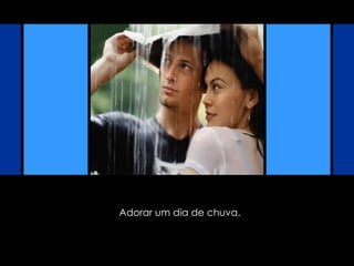 Adorar um dia de chuva. 