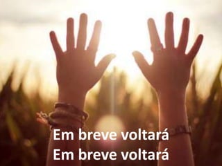 Em breve voltará
Em breve voltará
 