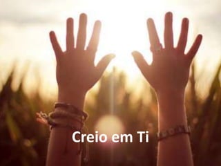 Creio em Ti
 
