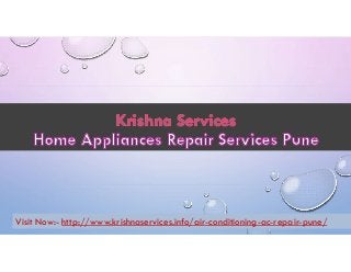 Visit Now:- http://www.krishnaservices.info/air-conditioning-ac-repair-pune/
 