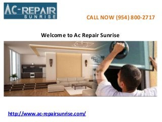 CALL NOW (954) 800-2717
Welcome to Ac Repair Sunrise

http://www.ac-repairsunrise.com/

 