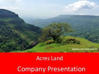 Company Presentation
Acres Land
 