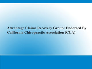 Advantage Claims Recovery Group: Endorsed By California Chiropractic Association (CCA) 