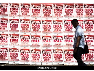 CARTAZ POLÍTICO
 