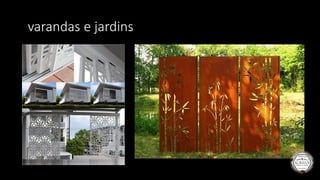 varandas e jardins
 