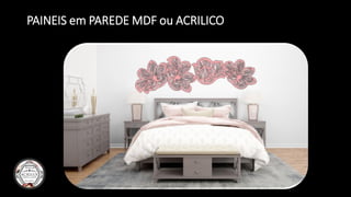 PAINEIS em PAREDE MDF ou ACRILICO
 